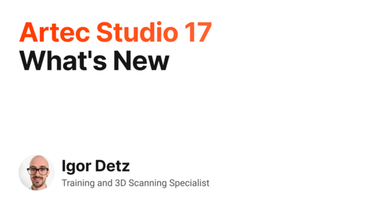 Artec Studio 17: What's New